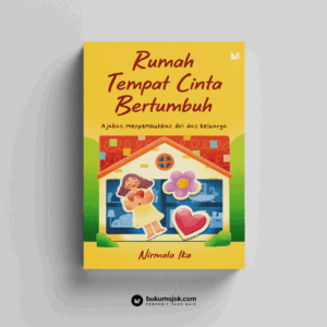 Rumah Tempat Cinta Bertumbuh