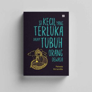 Si Kecil yang Terluka Dalam Tubuh Orang Dewasa