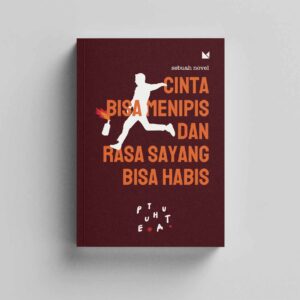 Cinta Bisa Menipis dan Rasa Sayang Bisa Habis
