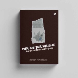 Karena Jurnalisme Bukan Monopoli Wartawan (New Cover 2022)