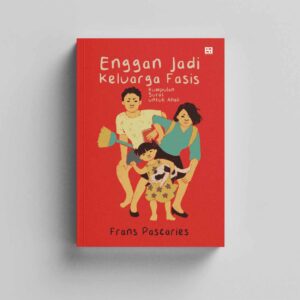 Enggan Jadi Keluarga Fasis