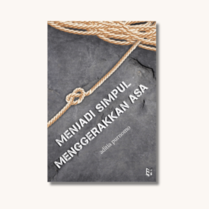 Menjadi Simpul Menggerakkan Asa