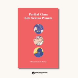 Perihal Cinta Kita Semua Pemula (Buku Mojok)
