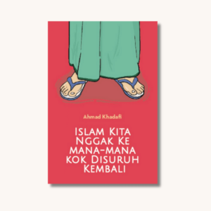 Islam Kita Ngga Ke Mana-mana Kok Disuruh Kembali