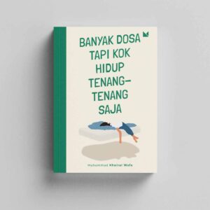 Banyak Dosa tapi Kok Hidup Tenang-Tenang Saja