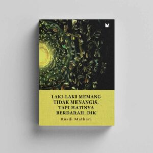 Laki-laki Memang Tidak Menangis, Tapi Hatinya Berdarah, Dik