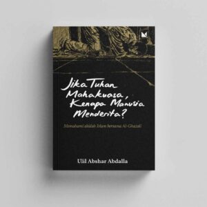 Jika Tuhan Mahakuasa, Kenapa Manusia Menderita?