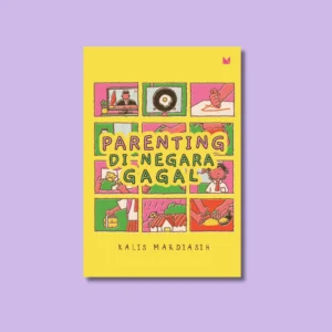 Parenting di Negara Gagal - Kalis Mardiasih